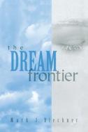 The Dream Frontier di Mark J. Blechner edito da ROUTLEDGE