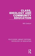 Class, Ideology and Community Education di Will Cowburn edito da Taylor & Francis Ltd