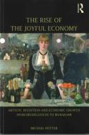 The Rise of the Joyful Economy di Michael Hutter edito da Routledge