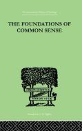 The Foundations of Common Sense: A Psychological Preface to the Problems of Knowledge di Nathan Isaacs edito da ROUTLEDGE