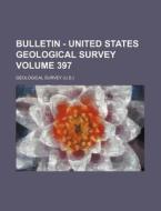 Bulletin - United States Geological Survey Volume 397 di Geological Survey edito da Rarebooksclub.com