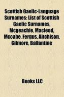 Scottish Gaelic-language Surnames: List di Books Llc edito da Books LLC, Wiki Series