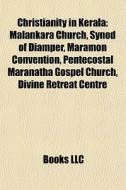 Christianity In Kerala: Malankara Church di Books Llc edito da Books LLC, Wiki Series