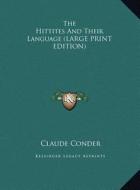 The Hittites and Their Language di Claude Conder edito da Kessinger Publishing