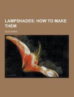 Lampshades di Olive Earle edito da Theclassics.us