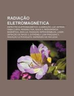 Radia O Eletromagn Tica: Espectro Eletr di Fonte Wikipedia edito da Books LLC, Wiki Series