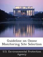 Guideline On Ozone Monitoring Site Selection edito da Bibliogov