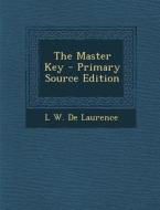 The Master Key di L. W. De Laurence edito da Nabu Press