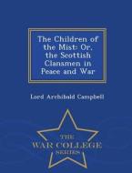 The Children Of The Mist di Lord Archibald Campbell edito da War College Series