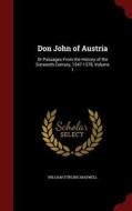 Don John Of Austria di William Stirling Maxwell edito da Andesite Press