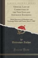Official List Of Committees Of The New England Insurance Exchange di Unknown Author edito da Forgotten Books