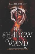 The Shadow Wand di Laurie Forest edito da INKYARD PR