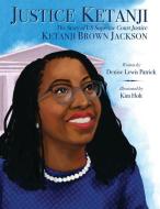 A Justice for All: The Story of Us Supreme Court Justice Ketanji Brown Jackson di Denise Lewis Patrick edito da ORCHARD BOOKS
