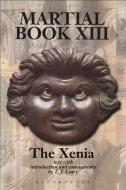 Martial XIII: The Xenia di T.J. Leary edito da Bloomsbury Publishing PLC