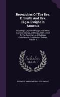 Researches Of The Rev. E. Smith And Rev. H.g.o. Dwight In Armenia di Eli Smith edito da Palala Press