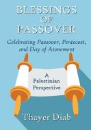 Blessings of Passover di Thayer Diab edito da Lulu.com