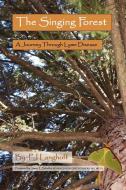 The Singing Forest, A Journey Through Lyme Disease di Pj Langhoff edito da Lulu.com
