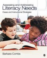 Assessing and Addressing Literacy Needs di Barbara E. Combs edito da SAGE Publications, Inc