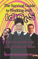 The Survival Guide To Working With Idiots di Rebecca St George edito da America Star Books