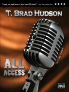 All Access di T. Brad Hudson edito da Lulu.com