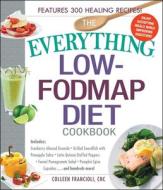 The Everything Low-FODMAP Diet Cookbook di Colleen Francioli edito da Adams Media Corporation
