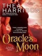 Oracle's Moon: Novel of the Elder's Race #4 di Thea Harrison edito da Tantor Audio