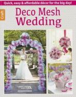Deco Mesh Wedding edito da Leisure Arts