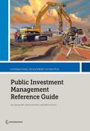 Public Investment Management Reference Guide di Jay-Hyung Kim, Jonas Alp Fallov, Simon Groom, Martin Darcy edito da World Bank Publications