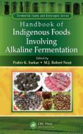 Handbook of Indigenous Foods Involving Alkaline Fermentation di Prabir K. Sarkar edito da CRC Press