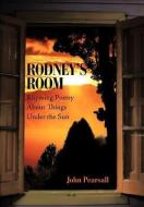 Rodney's Room-Rhyming Poetry about Things Under the Sun di John Pearsall edito da AUTHORHOUSE