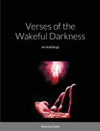 Verses of the Wakeful Darkness di Ross Coyle edito da Lulu.com