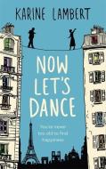 Now Let's Dance di Karine Lambert edito da Orion Publishing Co