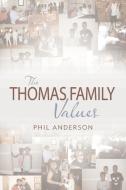 The Thomas Family Values di Phil Anderson edito da AuthorHouse