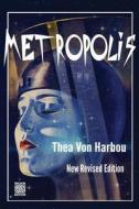 Metropolis: New Revised Edition di Thea Von Harbou edito da Createspace