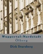 Wuppertal-Nordstadt: Olberg di Dirk Stursberg edito da Createspace