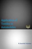 Application of Textiles in Automobiles di R. Senthil Kumar edito da Createspace