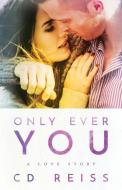 Only Ever You di Cd Reiss edito da MONTLAKE ROMANCE