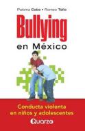 Bullying: En Mexico di Paloma Cobo, Romeo Tello edito da Createspace