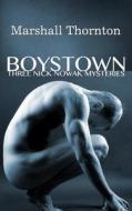 Boystown: Three Nick Nowak Mysteries di Marshall Thornton edito da Createspace