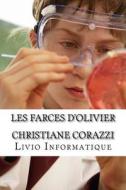 Les Farces D'Olivier di Christiane Corazzi edito da Createspace Independent Publishing Platform