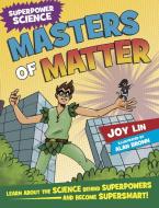 Superpower Science Masters Of Matt di LIN JOY edito da Hodder Wayland Childrens