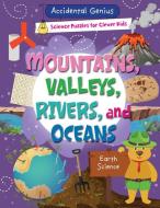 Mountains, Valleys, Rivers, and Oceans: Earth Science di Alix Wood edito da WINDMILL BOOKS