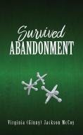 Survived Abandonment di Virginia (Ginny) Jackson McCoy edito da XULON PR