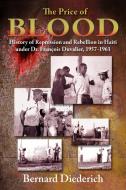 The Price of Blood di Bernard Diederich edito da Markus Wiener Publishers