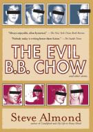 The Evil B.B. Chow and Other Stories di Steve Almond edito da Algonquin Books