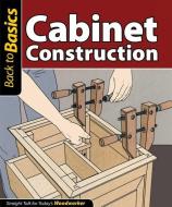 Cabinet Construction di Skills Institute Press edito da Fox Chapel Publishing