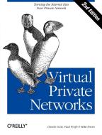 Virtual Private Networks di Mike Erwin, Charlie Scott, Paul Wolfe edito da OREILLY MEDIA