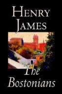 The Bostonians by Henry James, Fiction, Literary di Henry James edito da Wildside Press