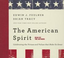 The American Spirit di Ed Feulner, Brian Tracy edito da Gildan Media Corporation