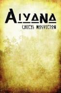 Aiyana di Cheryl Wolverton edito da America Star Books